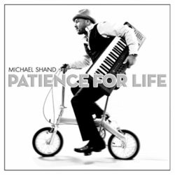 Michael Shand – Patience For Life